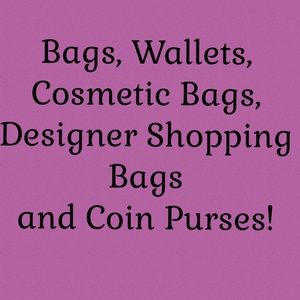 Bags, Wallets, Designer Shopping Bags, Cosmetic Bags and Coin Purses!